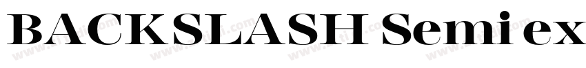 BACKSLASH Semi expan字体转换